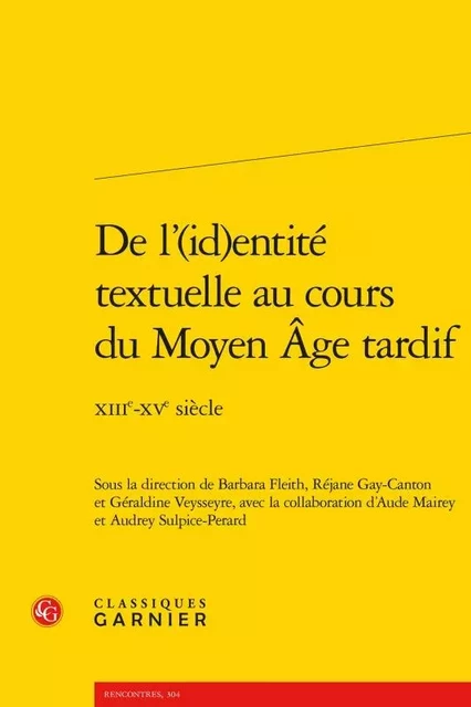 De l'(id)entité textuelle au cours du Moyen Âge tardif -  Collectif - CLASSIQ GARNIER