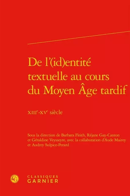 De l'(id)entité textuelle au cours du Moyen Âge tardif -  Collectif - CLASSIQ GARNIER