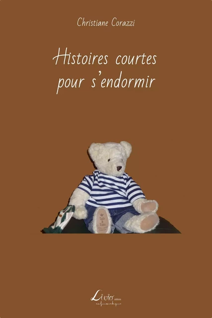 Histoires courtes pour s'endormir - Christiane Corazzi - LIVIO EDITIONS