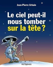 Le ciel peut-il nous tomber sur la tête ?