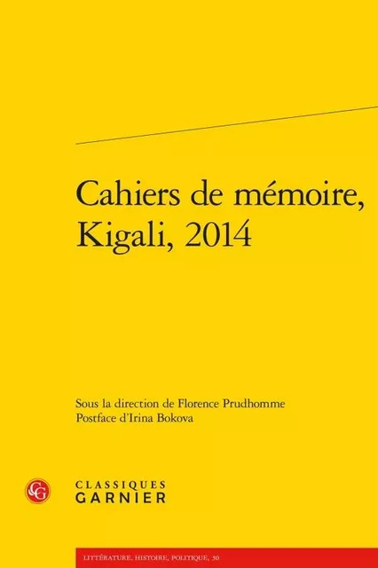 Cahiers de mémoire, Kigali, 2014 -  Collectif - CLASSIQ GARNIER