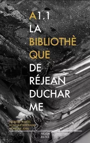 A1.1. LA BIBLIOTHEQUE DE REJEAN DUCHARME -  MARTEL JACINTHE - NOTA BENE