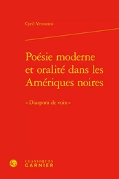 Poésie moderne et oralité dans les Amériques noires