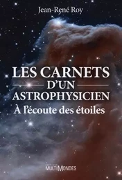 Les carnets d'un astrophysicien - à l'écoute des étoiles