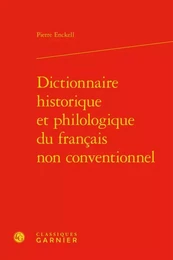 Dictionnaire historique et philologique du français non conventionnel