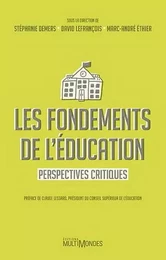 LES FONDEMENTS DE L'EDUCATION. PERSPECTIVES CRITIQUES