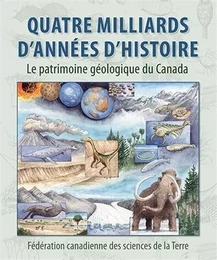 QUATRE MILLIARDS D'ANNEES D'HISTOIRE. LE PATRIMOINE GEOLOGIQUE DU