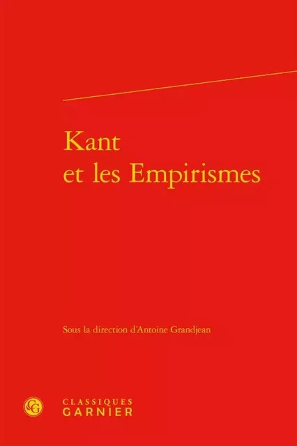 Kant et les Empirismes -  Collectif - CLASSIQ GARNIER