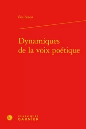 Dynamiques de la voix poétique