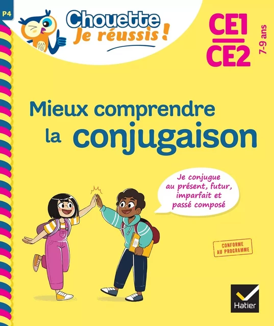 Mieux comprendre la conjugaison CE1/CE2 7-9 ans - Chouette, Je réussis ! - Lou Lecacheur, Catherine Stoltz - HATIER