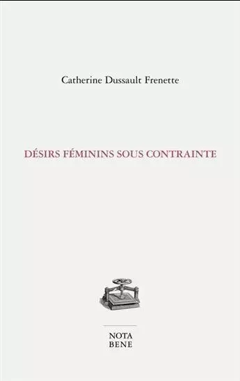 DESIRS FEMININS SOUS CONTRAINTE -  DUSSAULT FRENETTE CA - NOTA BENE