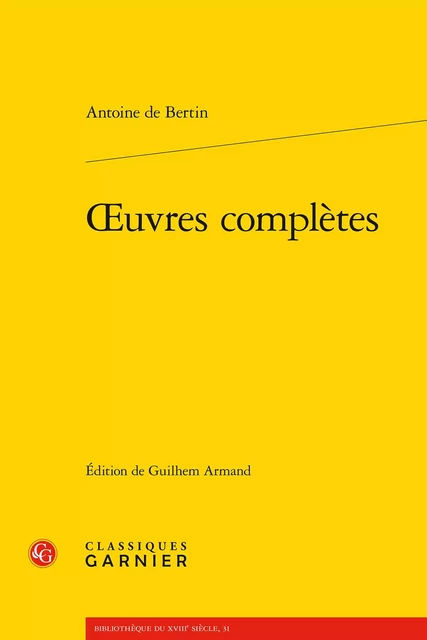 oeuvres complètes - Antoine De Bertin - CLASSIQ GARNIER