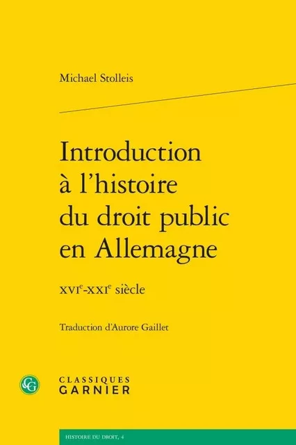 Introduction à l'histoire du droit public en Allemagne - Michael Stolleis - CLASSIQ GARNIER