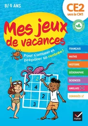 Mes jeux de vacances - Cahier de vacances 2024 du CE2 vers le CM1