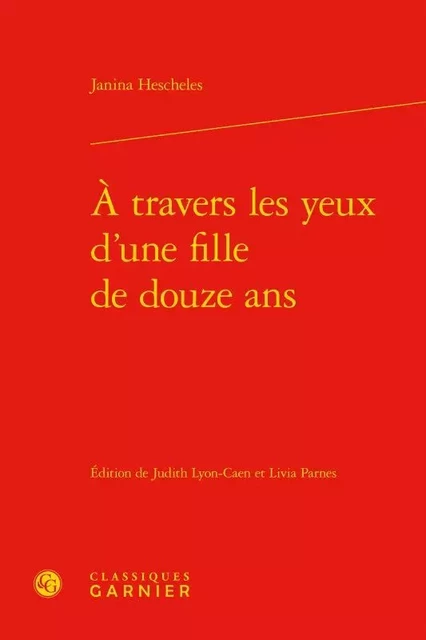 À travers les yeux d'une fille de douze ans - Janina Hescheles Altman - CLASSIQ GARNIER