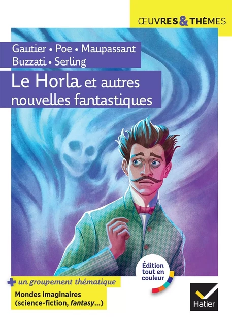 Le Horla et autres nouvelles fantastiques -  Maupassant,  Gautier,  Poe,  Buzzati,  Sterling - HATIER