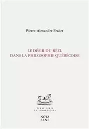 LE DESIR DU REEL DANS LA PHILOSOPHIE QUEBECOISE