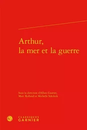 Arthur, la mer et la guerre