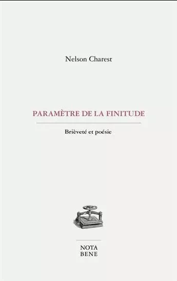 PARAMETRE DE LA FINITUDE. BRIEVETE ET POESIE -  CHAREST NELSON - NOTA BENE