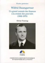 wilfrid baumgartner, un grand commis des finances à la croisée des pouvoirs (190