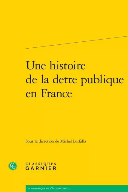 Une histoire de la dette publique en France -  Collectif - CLASSIQ GARNIER