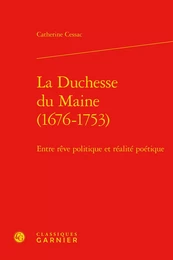 La Duchesse du Maine (1676-1753)