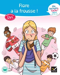 Ma lecture facile dys CM2-6e : Flore a la frousse !