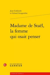 Madame de Staël, la femme qui osait penser