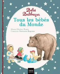 Bébé Balthazar - Tous les bébés du monde - Pédagogie Montessori 0/3 ans