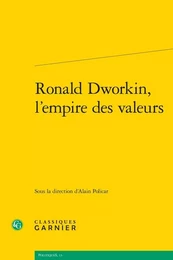 Ronald Dworkin, l'empire des valeurs