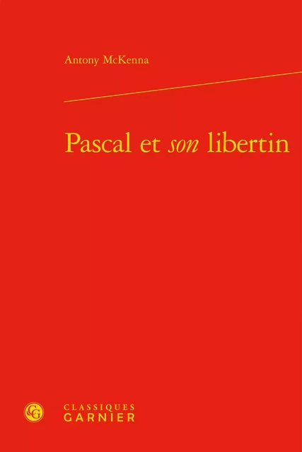 Pascal et son libertin - Antony McKenna - CLASSIQ GARNIER