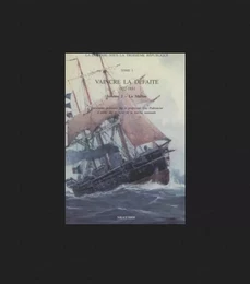 La défense sous la IIIe République. Tome 1,Vaincre la défaite [1872-1881]. Vol. 2, La Marine