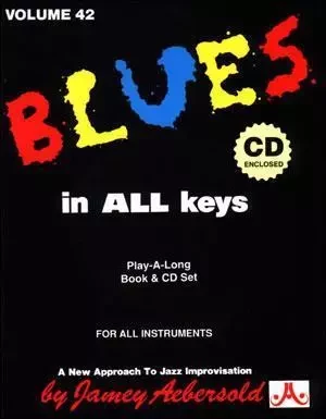 JAMEY AEBERSOLD : AEBERSOLD VOL. 42 BLUES IN ALL KEYS  - JAZZ PLAY-ALONG VOL.42 - RECUEIL + CD -  JAMEY AEBERSOLD - HAL LEONARD