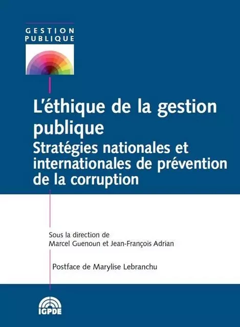 L'ÉTHIQUE DE LA GESTION PUBLIQUE -  Collectif - IGPDE