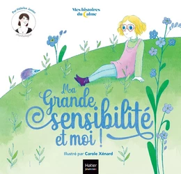 Mes histoires du calme - Ma grande sensibilité... et moi !