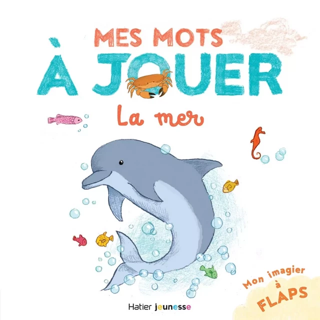 Mes mots à jouer - La mer -  - HATIER JEUNESSE