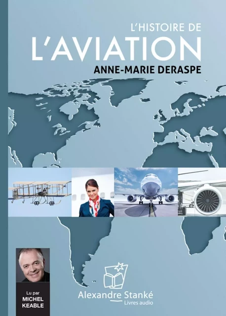 L'HISTOIRE DE L'AVIATION -  DERASPE ANNE-MARIE - ALEX STANKE