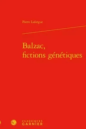 Balzac, fictions génétiques