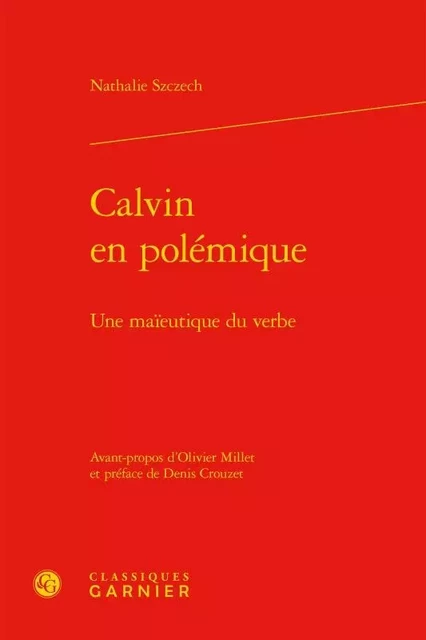 Calvin en polémique - Nathalie Szczech - CLASSIQ GARNIER