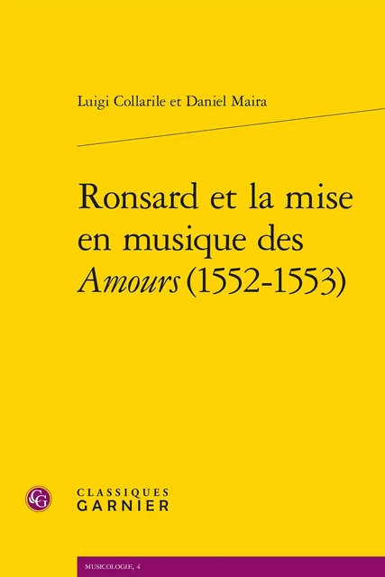 Ronsard et la mise en musique des Amours (1552-1553) - Luigi Collarile, Daniel Maira - CLASSIQ GARNIER