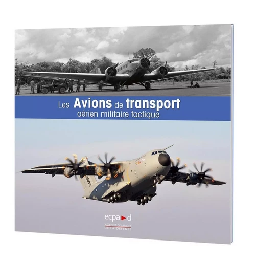 Les avions de transport mililtaire tactique -  ECPAD - ECPAD