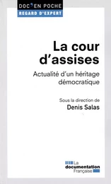 La cour d'assises - Actualité d'un héritage démocratique