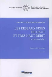 Les réseaux fixes du haut et très haut débit : Un premier bilan