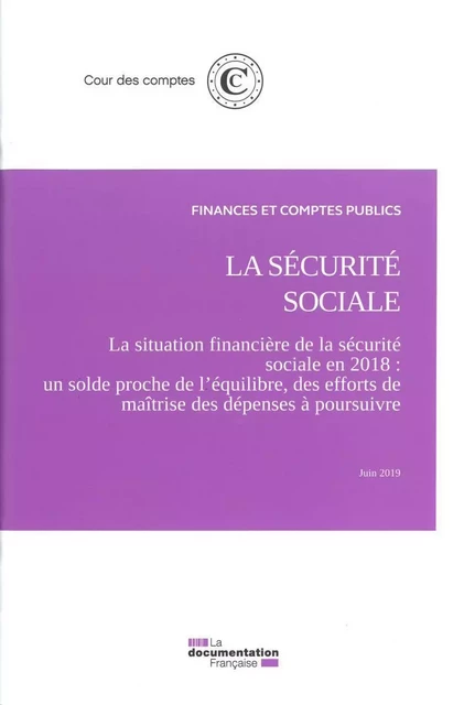 La sécurité sociale - La situation financière en 2018 -  Cour Des Comptes - DOC FRANCAISE