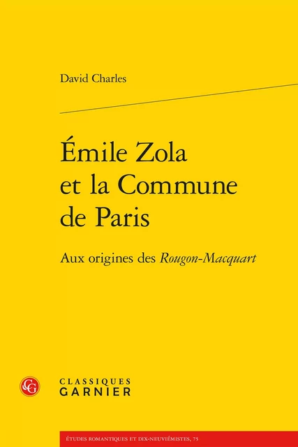 Émile Zola et la Commune de Paris - David Charles - CLASSIQ GARNIER