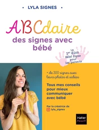 Abécédaire des signes bébé + de 300 signes et comptines avec leurs vidéos