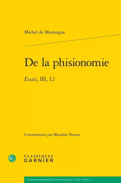 De la phisionomie - Michel de Montaigne - CLASSIQ GARNIER