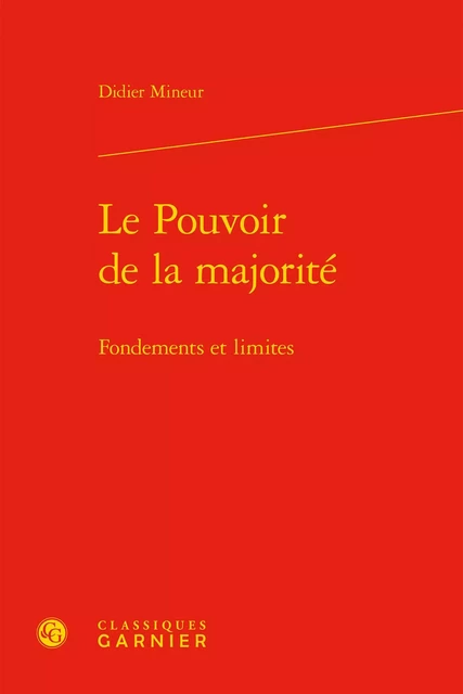 Le Pouvoir de la majorité - Didier Mineur - CLASSIQ GARNIER