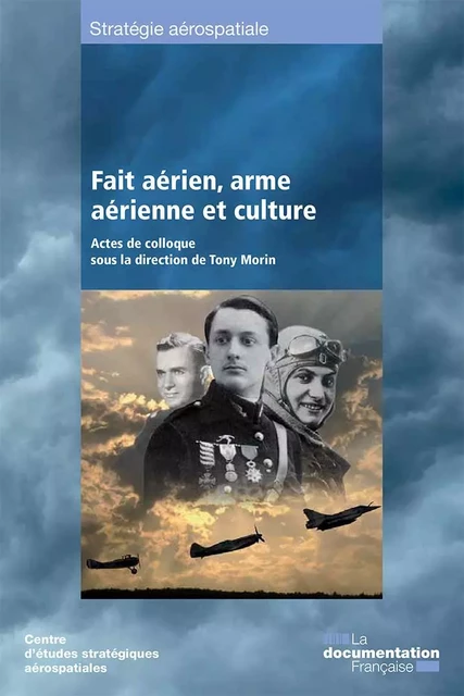 Fait aérien, arme aérienne et culture -  Centre D'Études Stratégiques Aérospatiales - DOC FRANCAISE