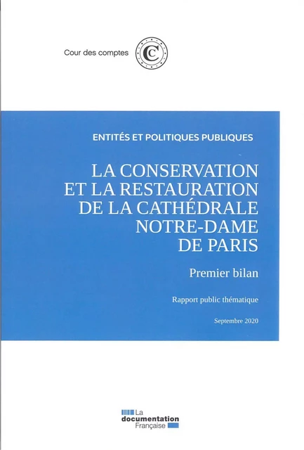 La conservation et la restauration de la Cathédrale Notre-Dame de Paris  -  Cour Des Comptes - DOC FRANCAISE